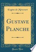 Gustave Planche (Classic Reprint)