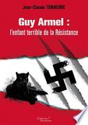Guy Armel : l'enfant terrible de la Résistance