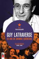 Guy Latraverse, 50 ans de showbiz québécois