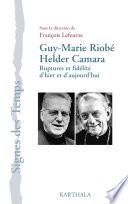 Guy-Marie Riobé, Helder Camara