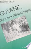 Guyane, de l'autre côté des images