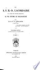 H.D. Lacordaire, sa vie intime et religieuse