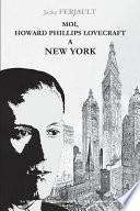 H.P. Lovecraft À New York: Biographie Romancée