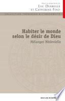 Habiter le monde selon le désir de Dieu