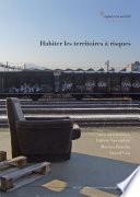 Habiter les territoires à risques