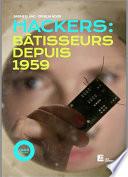 Hackers : Bâtisseurs depuis 1959