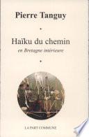 Haïku du chemin en Bretagne intérieure