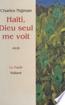 Haïti, Dieu seul me voit