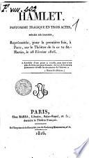 Hamlet, pantomime tragique en trois actes, mêlée de danses, représentée, pour la première fois, à Paris, sur le Théâtre de la or te St.-Martin, le 28 février 1816.[M. Louis Henry!