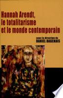 Hannah Arendt, le totalitarisme et le monde contemporain