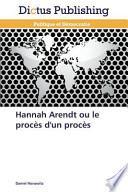 Hannah Arendt Ou Le Procès D'un Procès