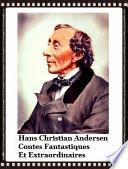 Hans Christian Andersen, (Contes Fantastiques et Extraordinaires).