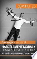Harcèlement moral : comment en venir à bout ?