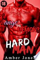 HARD MAN: Ange ou Démon ? (Nouvelle Érotique, Domination, Alpha Male, Tabou, Interdit, New Romance Adulte)