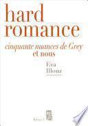 Hard Romance. Cinquante nuances de Grey et nous