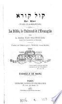 HARVQ LVQ Kôl kôré, vox clamantis. La Bible, le Talmud et l'Évangile, tr. par L. Wogue. Évangile de Marc. Évangile de Matthieu