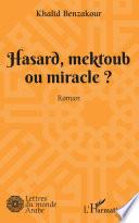 Hasard, mektoub, ou miracle?