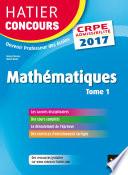 Hatier Concours CRPE 2017 - Epreuve écrite d'admissibilité - Mathématiques Tome 1