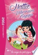 Hattie Vétérinaire Magique 05 - La magie du petit pégase