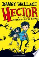 Hector (Tome 2) - Hector et les Pétrifieurs de temps