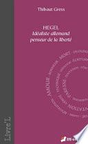 Hegel idéaliste allemand penseur de la liberté