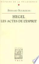 Hegel, les actes de l'esprit