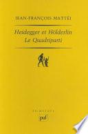 Heidegger et Hölderlin. Le Quadriparti