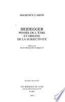 Heidegger, pensée de l'être et origine de la subjectivité