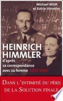 Heinrich Himmler d'après sa correspondance avec sa femme