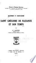 Hellen̂isme et Christian̂isme: Saint Gregoire de Nazianze et son temps