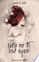 Help me to love again
