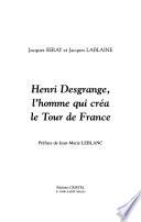 Henri Desgrange, l'homme qui créa le Tour de France
