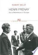 Henri Frenay. De la Résistance à l'Europe