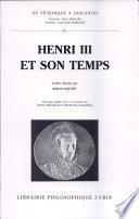Henri III et son temps