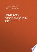 Henri IV en Gascogne (1553-1589)