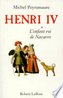 Henri IV - Tome 1