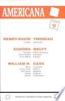 Henry-David Thoreau, Eudora Welty, William H. Gass