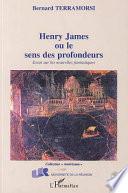 Henry James ou le sens des profondeurs