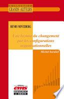 Henry Mintzberg - Une lecture du changement par les configurations organisationnelles
