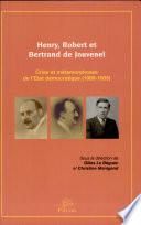 Henry, Robert et Bertrand de Jouvenel : crises et métamorphoses de l'Etat démocratique (1900-1935) : actes du colloque du 26 janvier 2001