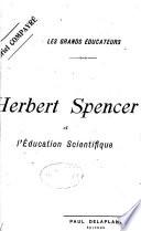 Herbert Spencer et lé̕ducation scientifique