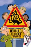 Hercule, attention, travaux ! - Dès 8 ans