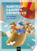 Hercule Carotte - Le message top secret CP/CE1 6/7 ans