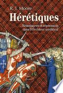 Hérétiques. Résistances et répression dans l'Occident médiéval