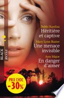 Héritière et captive - Une menace invisible - En danger d'aimer