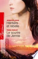 Héritière et rebelle + Le sourire de Jennie