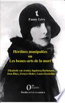 Héroïnes manipulées ou Les beaux arts de la mort