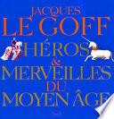Héros et Merveilles du Moyen Age