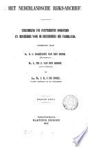 Het Nederlandsche rijks-archief; verzameling van onuitgegeven oorkonden en bescheiden voor de geschiedenis des Vaderlands, uitg. door R.C. Bakhuizen van den Brink, L.P.C. van den Bergh en J.K.J. de Jonge