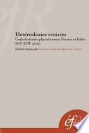 Hétérodoxies croisées. Catholicismes pluriels entre France et Italie, XVIe-XVIIe siècles